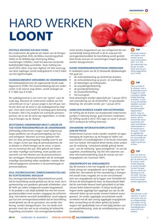 ONDERNEMER




HARD WERKEN
LOONT
DIGITALE MELDING EIA/MIA/VAMIL                               moet worden toegerekend aan een echtgenoot die een           +     TIP
Een ondernemer die gebruik wil maken van de Energie-         aanmerkelijk belang behoudt in de bv waaraan het            Startende onderne-
investeringsaftrek (EIA), de Milieu-investeringsaftrek       vermogensbestanddeel ter beschikking wordt gesteld.         mers blijven recht
                                                                                                                         houden op een
(MIA) en de Willekeurige afschrijving Milieu-                Ook ﬁscale reserves en voorzieningen mogen geruisloos       extra startersaftrek
investeringen (VAMIL), moet het daarvoor bestemde            worden doorgeschoven.                                       (2011: € 2.123).
bedrijfsmiddel tijdig aanmelden. Deze melding kan                                                                        De ondernemer van
                                                                                                                         65 jaar of ouder
vanaf 2012 alleen nog maar digitaal. De hele aanvraag        KLEINE ONDERNEMERSHEFFINGEN VERDWIJNEN                      heeft recht op een
van deze regelingen wordt ondergebracht in het E-loket       Er verdwijnen zeven van de 22 bestaande rijksbelastingen.   zelfstandigenaftrek
van het AgentschapNL.                                        Het gaat om:                                                van € 3.640.

                                                                  de verbruiksbelasting op alcoholvrije dranken;
OUDEDAGSRESERVE VERSOBERD (IB-ONDERNEMER)                         de verbruiksbelasting op pruim- en snuiftabak;
Het dotatieplafond voor de zogenaamde ﬁscale oude-                de belastingen op leidingwater;                         +     TIP
dagsreserve (FOR), het maximumbedrag dat een onder-               de verpakkingenbelasting;                              Door versneld af
nemer in de reserve mag steken, wordt verlaagd van                de grondwaterbelasting;                                te schrijven, kunt u
                                                                                                                         de belastbare winst
€ 11.882 naar € 9.382.                                            de afvalstoffenhefﬁng;                                 verlagen en hoeft
                                                                  het eurovignet.                                        u daardoor tijdelijk
De oudedagsreserve is een vorm van ‘sparen’ voor de          Deze belastingen worden afgeschaft per 1 januari 2013,      minder belasting
                                                                                                                         te betalen. U kunt
oude dag. Wanneer de ondernemer voldoet aan het              met uitzondering van de afvalstoffen- en grondwater-        niet op alle bedrijfs-
urencriterium en op 1 januari jonger is dan 65 jaar, kan     belasting: die vervallen eerder, per 1 januari 2012.        middelen versneld
hij een deel van de winst in zijn oudedagsreserve stop-                                                                  afschrijven. Zo
                                                                                                                         zijn bijvoorbeeld
pen. Over deze winst hoeft hij voorlopig geen belasting      JAARLIJKSE BIJDRAGE KAMER VAN KOOPHANDEL                    uitgezonderd:
te betalen. Wel is hij verplicht om eventuele pensioen-      De hefﬁng die de Kamer van Koophandel ondernemers           grond-, weg- en
premies, die al van de winst zijn afgetrokken, in minde-     jaarlijks in rekening brengt, gaat eveneens verdwijnen.     waterbouwkundige
                                                                                                                         werken, dieren,
ring te brengen op de ‘dotatie’.                             De hefﬁng wordt in 2012 10% lager en vanaf 1 januari        immateriële activa
                                                             2013 verdwijnt de hefﬁng helemaal.                          (waaronder soft-
ZELFSTANDIG ONDERNEMER KRIJGT LANGER DE                                                                                  ware), bromﬁetsen,
                                                                                                                         motorrijwielen en
TIJD VOOR PENSIOENOPBOUW (IB-ONDERNEMER)                     ZWAARDERE INFORMATIEVERPLICHTING                            de meeste perso-
Zelfstandig ondernemers mogen vanaf volgend jaar             AAN DE FISCUS                                               nenauto’s. Omdat
langer proﬁteren van de pensioenregeling van hun             Ondernemers kunnen straks worden verplicht uit eigen        de regeling niet
                                                                                                                         wordt verlengd, kan
oud-werkgever. Wanneer zij ervoor gekozen heb-               beweging de inspecteur op de hoogte te stellen van          het verstandig zijn
ben om deze pensioenregeling vrijwillig voort te zet-        onjuistheden of onvolledigheden in de ﬁscale informatie     bepaalde investe-
ten, mogen zij tien jaar lang de pensioenpremies die         over hun bedrijf. Het kabinet denkt hierbij onder andere    ringen nog dit jaar
                                                                                                                         te doen.
ze betalen in aftrek brengen op de winst, in plaats          aan de verklaring “uitsluitend zakelijk gebruik bestel-
van nu maximaal drie jaar. Wie gebruik wil maken             auto”, aan de verklaring “geen privégebruik” en aan de
van deze vrijwillige voortzetting, moet jaarlijks een        suppleties omzetbelasting. Op het niet-nakomen van           +     TIP
overzicht van het inkomen aan de pensioenuitvoer-            deze informatieverplichting staat de sanctie van een        Door een deel van
der overleggen. Pensioenuitvoerders die de verlengde         vergrijpboete van maximaal 100%.                            de winst toe te voe-
                                                                                                                         gen (te doteren) aan
vrijwillige voortzetting willen aanbieden, moeten deze                                                                   de reserve, hoeft
inkomensgegevens verwerken in de premiehoogte en             VERGRIJPBOETE NA VERZUIMBOETE                               minder belasting
pensioenopbouw.                                              Op dit moment is het niet mogelijk om na een verzuim-       te worden betaald.
                                                                                                                         Let wel: het gaat
                                                             boete alsnog een vergrijpboete op te leggen voor het-       hier om uitstel van
DGA: DOORSCHUIVING TERBESCHIKKINGSTELLING                    zelfde feit. Het kabinet wil hier verandering in brengen.   belasting en niet
BIJ ECHTSCHEIDING MOGELIJK                                   Het wordt straks mogelijk om na een verzuimboete            om afstel. Op enig
                                                                                                                         moment in de toe-
Een vermogensbestanddeel (bijvoorbeeld een pand)             toch een vergrijpboete op te leggen voor hetzelfde feit.    komst zal moeten
dat ter beschikking wordt gesteld aan de bv moet, bij in     Dit kan de belastingdienst doen als bijvoorbeeld blijkt     worden afgerekend.
gemeenschap van goederen gehuwde echtelieden, voor           dat de overtreder bewust heeft gehandeld of als later
de helft aan iedere echtgenoot worden toegerekend.           nieuwe feiten bekend worden. In totaal wordt geen
In de praktijk is niet altijd duidelijk hoe met het vermo-   hogere boete opgelegd dan opgelegd zou zijn als alle         +     TIP
gensbestanddeel moet worden omgegaan bij echtschei-          relevante feiten op een eerder moment bekend waren          Doorschuiven is niet
ding. Het kabinet verschaft duidelijkheid: vanaf volgend     geweest. De eerder opgelegde verzuimboete wordt             verplicht. U kunt er
                                                                                                                         ook samen met uw
jaar kan een vermogensbestanddeel dat ter beschikking        verrekend met de later alsnog opgelegde vergrijpboete.      ex-echtgeno(o)t(e)
wordt gesteld aan de bv geruisloos, dus zonder afre-         Naar verwachting zal dit alleen gelden bij boeten           voor kiezen om bij
kening, worden doorgeschoven. Een van beide echt-            wegens het (gedeeltelijk) niet of niet tijdig betalen van   de verdeling van de
                                                                                                                         huwelijksgemeen-
genoten moet dan wel na de scheiding de terbeschik-          een aangiftebelasting, zoals de omzetbelasting en de        schap toch af te
kingstelling voortzetten. Het vermogensbestanddeel           loonbelasting.                                              rekenen.


            JAARGANG 16, NUMMER 4          SPECIAL EDITION         MILJOENENNOTA 2012                                                           3
 