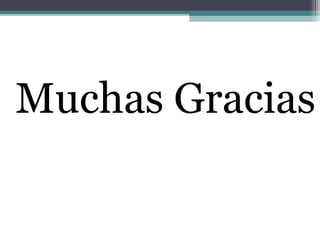 Muchas Gracias
 