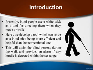 sensor assisted smart white cane for blind man using Arduino UNO | PPT