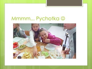 Mmmm... Pychotka   