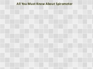 All You Must Know About Spirometer

 
