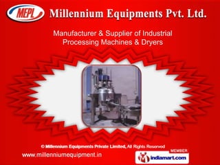 Manufacturer & Supplier of Industrial
  Processing Machines & Dryers
 