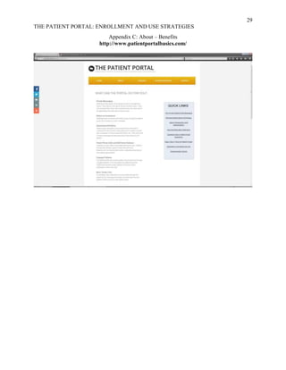 29
THE PATIENT PORTAL: ENROLLMENT AND USE STRATEGIES
Appendix C: About – Benefits
http://www.patientportalbasics.com/
 