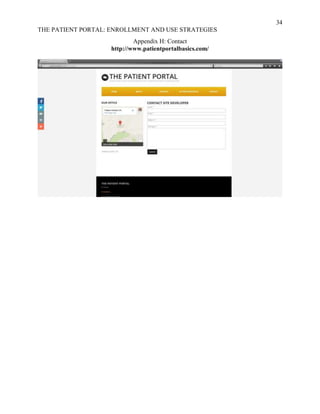 34
THE PATIENT PORTAL: ENROLLMENT AND USE STRATEGIES
Appendix H: Contact
http://www.patientportalbasics.com/
 