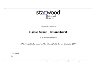  
 
 
 
 
The certificate is awarded to
Hassan Samir  Hassan Sharaf
for the successful completion of
SPG Award Reimbursement and Enrollment Quality Review - September 2013
 
 
                    11/12/2016
                  
 
