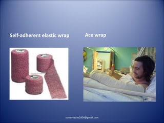 Self-adherent elastic wrap Ace wrap
sumeryadav2004@gmail.com
 