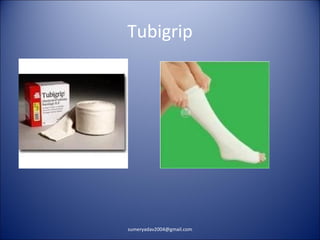 Tubigrip
sumeryadav2004@gmail.com
 