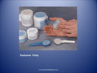 Elastomer Putty
sumeryadav2004@gmail.com
 