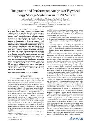 AMAE Int. J. on Production and Industrial Engineering, Vol. 02, No. 01, June 2011

Integration and Performance Analysis of Flywheel
Energy Storage System in an ELPH Vehicle
Abhinav Pandey1, Abhishek Jain1, Vipul Arora1 & Satish C. Sharma2
1

Department of Mechanical & Industrial Engineering, IIT Roorkee, Roorkee, India
Email: {abhi5ume, ajainume, vipulume}@iitr.ernet.in
2
Department of Mechanical & Industrial Engineering, IIT Roorkee, Roorkee, India
Email: sshfme@iitr.ernet.in
Abstract—The paper deals with the study related to integration
of Flywheel Energy storage system (FESS) to an already
available model of parallel hybrid vehicle with pretransmission torque coupling, i.e., replacing the conventional
chemical battery with an equivalent mechanical battery.
Advantages like high reliability, long cycle life, high energy
storage capacity and deep discharge of an FESS can potentially
enhance the performance of the hybrid vehicles. FESS
employed for the analysis comprises an integrated flywheel
homopolar inductor machine with High-frequency drive. The
simulation results of an Electrically Peaking Hybrid (ELPH)
are used as a base work in the present analysis. The ELPH
model uses a control strategy to optimize the vehicle
performance with a major concern for battery performance.
The paper analyzes the performance of considered FESS
model under the same control strategy and driving conditions.
A MATLAB/SIMULINK model is used for the analysis of the
vehicle for both urban and highway drives. Finally a
comparison is drawn between the performance of the chemical
battery, working in its best efficiency range, as a result of the
applied control strategy, to that of the considered FESS. It is
inferred from the simulated results that the performance of
employed FESS is satisfactory in comparison to chemical
batteries. It is therefore expected that FESS can be effectively
employed in hybrid vehicles.

An HEV’s engine is smaller and may run at various speeds,
providing higher efficiency. Reference [2] suggests that
HEVs allow fuel economy and reduced emissions compared
to conventional ICE vehicles by:
1. Allowing the engine to stop under vehicle stop condition,
2. Downsizing the engine for same peak load requirements,
as the motor will assist the engine for such higher loads,
and
3. Allowing regenerative braking, not possible in
conventional vehicle. In urban drive conditions, about
30% of the fuel can be saved through regenerative
braking because of the frequent stop and go conditions
[1].
Series and Parallel hybrids are the two major configurations
of the HEVs. Even in Parallel Configuration of Hybrid Vehicles,
there are several possibilities in which an arrangement
between the engine, motor and transmission can be made to
achieve the desired performance from the vehicle. In general
there are two methods to couple the energy of the engine
and motor namely, (i) Speed Coupling, and (ii) Torque
Coupling. In Speed Coupling the speeds of engine and motor
are added in appropriate fractions to achieve the final speed
of the drive, whereas in Torque Coupling the torque from
the engine and motor are summed up in Torque Coupler, which
can be either an epicyclic gear train or simply the rotor of the
electric machine (motor). In latter case the rotor of the electric
machine is integrated with the shaft from the engine through
a clutch. The parallel hybrid is considered for the present
analysis because of its significant advantages over the series
hybrid, such as lower emissions, improved efficiency, simpler
configuration and better performance. The configuration
considered for the analysis is ‘Pre-transmission torque
coupled parallel hybrid drive train’ [1]. There are various
candidates for onboard RESS. So far lead acid batteries have
dominated the industry because of their compactness, easy
availability and low cost. However, batteries have a number
of disadvantages, such as limited cycle life, maintenance and
conditioning requirements, and modest power densities [3].
To overcome these shortcomings, research activities have
focused upon other alternatives of Energy Storage System
(ESS). FESS is a prominent candidate for ESS applications in
HEVs. Flywheels in particular offer very high reliability and
cycle life without degradation, reduced ambient temperature
concerns, and is free of environmentally harmful materials
[4]. Flywheels offer many times higher energy storage per
kilogram than conventional batteries, and can meet very high
peak power demands. Power density, which is a crucial

Index Terms—Hybrid Vehicle, FESS, ELPH Vehicle

I. INTRODUCTION
Conventional Internal Combustion Engine (ICE) vehicles
bear the disadvantages of poor fuel economy and
environmental pollution. Basis of poor fuel economy are (i)
Operation of engine in lower efficiency region during most of
the time in a drive cycle and (ii) Dissipation of vehicle kinetic
energy during braking [1]. Electric battery operated vehicles
have some advantages over the ICE driven vehicles, but their
short range is a major lacuna in their performance. The
shortcomings of both of these can be overcome by using a
Hybrid Electric Vehicle (HEV). An HEV comprises
conventional propulsion system with an on-board
Rechargeable Energy Storage System (RESS) to achieve better
fuel economy than a conventional vehicle as well as higher
range as compared to an Electric Vehicle. HEVs prolong the
charge on RESS by capturing kinetic energy via regenerative
braking, and some HEVs also use the engine to generate
electricity through an electrical generator (M/G) to recharge
the RESS.
The paper was presented at International Joint Journal Conference
in Engineering, IJJCE 2009.
Vipul Arora, B.Tech MIED, IIT Roorkee. aroravipul89@gmail.com

© 2011 AMAE

DOI: 01.IJPIE.02.01.132

6

 