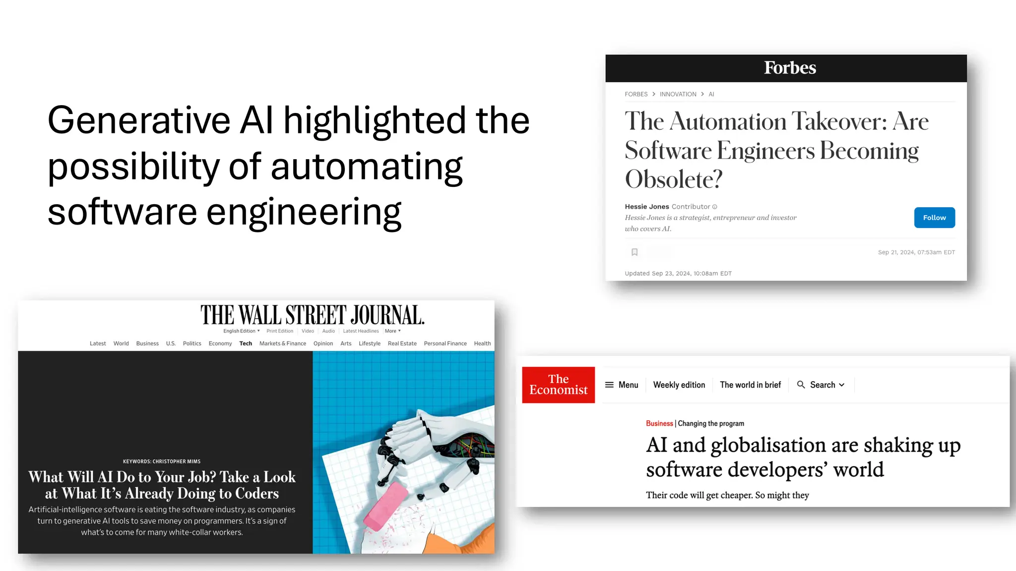 Generative AI highlighted the
possibility of automating
software engineering
 