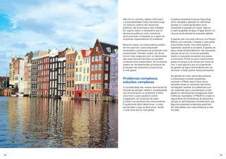 14 15
Não há um caminho rápido e fácil para
a sustentabilidade. Essa transição exige
um esforço coletivo dos decisores
políticos, das empresas e dos cidadãos.
Em alguns casos, é necessário que os
decisores políticos criem incentivos
para promover a inovação ou o apoio às
empresas respeitadoras do ambiente.
Noutros casos, os consumidores podem
ter de suportar custos adicionais
associados a processos de produção mais
sustentáveis. Também podem ter de se
tornar mais exigentes com os fabricantes
das suas marcas favoritas ou escolher
produtos mais sustentáveis. As empresas
podem ter de desenvolver processos de
produção não poluentes e exportá-los
a nível global.
Problemas complexos,
soluções complexas
A complexidade das nossas estruturas de
tomada de decisão reflete a complexidade
que encontramos no ambiente. É difícil
encontrar o justo equilíbrio entre
a legislação, as iniciativas do setor
privado e as escolhas dos consumidores.
É igualmente difícil determinar o «nível
apropriado» a que se deve atuar, desde
o nível local até ao nível global.
A política ambiental torna-se mais eficaz
se for decidida e aplicada em diferentes
escalas, e o «nível apropriado» varia
consoante a questão em causa. Veja-se
o caso da gestão da água. A água doce é um
recurso local sensível às pressões globais.
A gestão dos recursos hídricos nos Países
Baixos, por exemplo, é levada a cabo pelas
autoridades locais, mas está sujeita à
legislação nacional e europeia. A gestão da
água nesse Estado-Membro não necessita
apenas de ter em conta as questões
locais e a situação existente nos países
a montante. Prevê-se que o aquecimento
global provoque uma subida dos níveis do
mar, o que significa que os organismos
de gestão da água neerlandeses têm de
começar a fazer planos nessa perspetiva.
Na génese da maior parte das políticas
e instituições mundiais existentes,
incluindo o PNUA, está o facto de as
soluções locais ou nacionais não terem
conseguido resolver os problemas e de
ser esperado que a coordenação a nível
global ou internacional conseguisse obter
melhores resultados. O PNUA foi criado no
seguimento da Conferência de Estocolmo
porque os participantes consideraram que
algumas questões ambientais poderiam
ser abordadas com mais eficiência a nível
mundial.
 