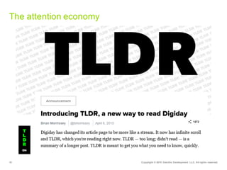 10 Copyright  ©  2015   Deloitte  Development   LLC.  All  rights  reserved.
The  attention  economy
 