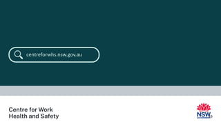 centreforwhs.nsw.gov.au
29
 