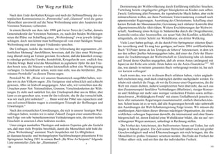 Der Weg zur Hölle                                             Dezimierung der Weltbevölkerung durch Einführung tödlicher Seuchen;
                                                                                    Verteilung bereits eingelagerter giftiger Süssigkeiten an Kinder zum selben
                                                                                    Zweck; Entfernung aller Personen, die irgendwelche Macht haben, aber nicht
  Nach dem Ende des Kalten Krieges und nach der Selbstauflösung des eu-
                                                                                    mitmarschieren wollen, aus ihren Positionen; Unterwanderung eventuell noch
ropäischen Kommunismus in „Perestroika" und „Glasnost" wird die ganze
                                                                                    opponierender Regierungen; Ausrottung des Christentums; Schaffung einer
Menschheit unverweilt auf die Neue Weltordnung unter den Auspizien der
                                                                                    kurzen Periode der Massenanarchie; Gewinnung noch stärkerer Kontrolle über
Vereinten Nationen vorbereitet.
                                                                                    allgemeinmenschliche Aktivitäten; Weitere Erschütterungen der Weltwirt-
  In einem Bericht aus dem Jahr 1990 gab Javier Perez de Cuellar, damals            schaft; Auslösung eines Kriegs in Südamerika durch die Drogenbarone;
Generalsekretär der Vereinten Nationen, zu, nach den beiden Weltkriegen             Kontrolle restlos aller Atomwaffen; ein neuer Nah-Ost-Konflikt; schließlich
seien die Pläne zur Schaffung einer „Weltordnung" zwar jeweils fehlge-              nötigenfalls, als letzter Schritt zur Weltdiktatur, ein dritter Weltkrieg.
schlagen, doch nun könne man hoffnungsvoll von einer baldigen Neuen
                                                                                      Viele Leser haben gefragt, ob die durch Fritz Springmeier zitierten Quel-
Weltordnung und einer langen Friedensära sprechen.
                                                                                    len zuverlässig sind. Es mag hier genügen, auf mein 1994 veröffentlichten
  Die Umfragen, welche die Institute zur Erforschung der sogenannten „öf-           Buch "El Poder detras de los Testigos de Jehova" hinzuweisen, in dem ich
fentlichen Meinung" durchführen, beweisen, daß die Idee einer Weltregie-            aus den selben Quellen bekanntgegeben habe, daß eines der Ziele der Illumi-
rung überall stetig an Terrain gewinnt. Es scheint, daß die künstlich erzeug-       naten die Erschütterungen der Weltwirtschaft ist. Gleichzeitig habe ich damals
te ständige politische Unruhe, Instabilität, Kriegsfurcht usw. endlich ihre         auf Grund dieser Quellen angegeben, daß als erstes Asien (anfangend mit
Früchte bringt. Bald wird die Menschheit zu jeglichem Opfer für den Frie-           Japan) an der Reihe sein würde. Heute haben wir die Asien-Finanzkrise 227 . All
den bereit sein; die Massen werden letztendlich selbst eine Weltregierung           das, was damals in meinem genannten Buch vorhergesagt worden ist, hat sich
verlangen. Es beeindruckt schon, wenn man sieht, was die berühmten „Illu-           vor kurzem vollzogen!
minaten-Protokolle" zu diesem Thema sagen.
                                                                                      Auch wenn das, was wir in diesem Buch erfahren haben, vielen unglaub-
  Protokoll Nr. I0: „Wenn wir unseren Staatsstreich ausgeführt haben, wer-          haft erscheinen mag, muß doch eindringlich darüber nachgedacht werden. Es
den wir zu den Völkern sagen: ,Die Ereignisse sind schrecklich und schlecht         erhebt sich nämlich die Frage, ob wir die Existenz einer Organisation, die die
gewesen. Alles ist leidvoll ausgegangen. Aber seht, wir vernichten nun die          Welt mit einem dichten, äußerst komplizierten Netz überzieht, das sich aus
Ursachen eurer Not: Nationalitäten, Grenzen, Verschiedenheiten der Wäh-             dem Zusammenspiel familiärer Verbindungen (Blutlinien), riesiger Konzer-
rungen. Es steht euch natürlich frei, den Urteilsspruch über uns zu fällen; aber    ne und Holdings mit mehr oder weniger verdeckten Filialen sowie milliar-
kann es ein gerechter sein, wenn ihr ihn vollzieht, ehe ihr das versucht habt,      denschwerer „Wohltätigkeits-Fonds" mit einem Einflußbereich jenseits na-
was wir euch jetzt anbieten?` . . . Dann wird der Pöbel uns zujauchzen und          hezu aller nationalen Regierungen zusammensetzt, einfach übersehen kön-
uns auf seinen Händen tragen in einmütigem Triumph der Hoffnungen und               nen. Schon heute ist es so weit, daß alle Regierungen bewußt oder unbewußt
Erwartungen."                                                                       den Anordnungen der Welt-Schattenregierung Folge leisten. Wir müssen die
  Nach den erstaunlichen Umwälzungen, die sich in unserer heutigen Welt             unablässigen Aktivitäten dieser überaus mächtigen Organisation, die einen
vollzogen haben, werden wir in naher Zukunft Zeugen einer ununterbroche-            wirklichen verborgen Superstaat darstellt, die international und ohne Staats-
nen Folge von sehr bemerkenswerten Veränderungen sein, die einen tiefen             bürgerschaft ist, deren Endziel eine Weltdiktatur bildet, die sie auf ver-
Einschnitt in unserem Leben bedeuten werden.                                        schlungenen Wegen ansteuert, unbedingt in Rechnung stellen.
  Unter einigen namhaften Theologen und anderen Experten geht das Gerücht              Die Vorhut des Antichristen, des Stellvertreters Satans auf Erden, hat sich
um, daß man viele Projekte bereithält, damit die Menschheit sehr bald die           längst in Marsch gesetzt. Die Zeit seiner Herrschaft nähert sich mit großer
„Neue Weltordnung" annimmt. Nach Gesprächen mit Ex-Mitgliedern                      Geschwindigkeit und wird Überraschungen mit sich bringen, die die
der illuminaten hierarchie und breitangelegten Nachforschungen präsentierte Fritz   Menschheit in großes Erstaunen versetzen werden. Das Ende der Freiheit der
Springmeier Anfang 1991 in seinem Buch „Be Wise As Serpents" folgende               Völker nähert sich, und mit ihm das der individuellen Freiheit.
Liste potentieller Ziele der „Illuminaten":                       •
140                                                                                                                                                             141
 