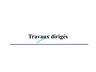 Travaux dirigés
 