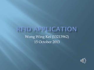 Wong Wing Kei (13213962)
15 October 2013

 