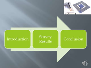 Introduction

Survey
Results

Conclusion

 