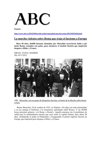 Fuente:
http://www.abc.es/20121030/archivo/abci-mussolini-marcha-roma-201210291646.html
La marcha violenta sobre Roma que ...