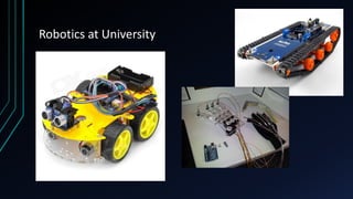 Robotics at University
 