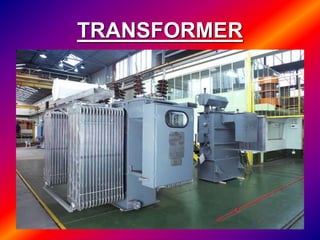TRANSFORMER
 