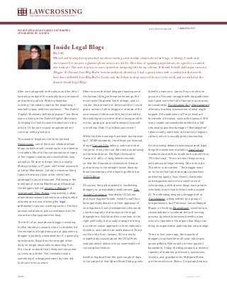 INSIDE LEGAL BLOGS AND CHAT BOARDS                                                                                                  1. 800. 973.1177
INSIDE LEGAL BLOGS AND CHAT BOARDS
SPONSORED BY JUDGED
SPONSORED BY JUDGED




                              Inside Legal Blogs
                              [By Jeff]
                              When LawCrossing first approached me about starting a new weekly column about law blogs, or blawgs, I made only
                              one request: Let me post a glamour photo next to my article. After days of agonizing negotiations, we agreed to a tasteful
                              non-nude pic. Our next step was to come up with an intriguing title for my column. It should be bold and inspire curiosity.
                              Bloggin’ It Out and Law Blog Rodeo were immediately offered up. I had a great picture with a cowboy hat that would
                              have done well with Law Blog Rodeo. In the end, the debate took up most of the rest of the week, and we settled on the
                              demure Inside Legal Blogs.


After we had agreed on the photo and the title, I     Other stories that had bloggers buzzing were         faked his memoirs. James Frey’s nonfiction
had only one day left to actually do my research      the Samuel Alito confirmation hearings, the          account of his own struggle with drug addiction
and write my article. With my deadline                most recent Supreme Court rulings, and, of           was found out to be full of factual inaccuracies,
looming, I decided to start at the beginning. I       course, the premiere of American Idol. I could       as revealed by The Smoking Gun. Overlawyered
wanted to open with this sentence: “The Oxford        give a review of other bloggers’ reviews of the      offered a startling assessment of what might
English Dictionary defines blawg as?” but there       new season of American Idol, but it would be         happen if the publishers of Frey’s book are
was no listing in the Oxford English Dictionary       like looking into a mirror that’s facing another     faced with a frivolous class action lawsuit. Will
for blawg. So I need a new introduction to this       mirror, gazing at yourself looking at yourself       every reader nationwide be entitled to a full
article. I’ll be sure to post an update when I        into infinity. Didn’t I just blow your mind?         refund plus punitive damages? Overlawyered
come up with a good one.                                                                                   takes a really stark look at America’s litigious
                                                      While the Alito hearings have been boring even       culture, which is usually pretty fascinating.
This week in blogdom, the writer behind
                                                      by C-SPAN standards, the official, yet fictional,
Opinionistas, one of the most celebrated law
                                                      blog of Samuel Alito takes a satirical look at       An interesting debate traversing several legal
blogs, outed herself, revealing her true identity
                                                      the jurist. If only the real Alito were as amusing   blogs this week was started on LawCulture.
to readers. Much to the consternation of many
                                                      as the fake Alito on The Right Honorable             Someone started their tirade with a quote from
of her regular readers who insisted she was
                                                      Samuel A. Alito, Jr. blog (which reminds             1936 that said, “There are two things wrong
actually a 50-year-old man, she is actually
                                                      us that the A stands for Awesome). Almost            with almost all legal writing. One is its style.
Melissa Lafsky, a 27-year-old former associate
                                                      just as funny is the straight-laced, blow-by-        The other is its content.” The blogger went
at Littler Mendelson. Lafsky’s irreverent blog
                                                      blow commentary of the hearings offered at           on to claim that law review was pretentious
takes a humorous look at her climb from
                                                      SCOTUSblog.                                          and boring (guilty, Your Honor), that books
paralegal to junior associate. Following in the
                                                                                                           and magazines were more valid forms of
footsteps of Jeremy Blachman and David Lat,
                                                      Of course, the gold standard in hardhitting          scholarship, and that even blogs have greater
the bloggers behind Jeremy’s Weblog and
                                                      bloggery is, and probably shall remain, The          scholastic merit than Articles (with a capital
Underneath Their Robes, respectively, Lafsky          Volokh Conspiracy, founded by UCLA law               A). The offending blog was shrugged off at
attained anonymous notoriety as a disgruntled
                                                      professor Eugene Volokh. Volokh’s staff has          Prawfsblawg, a blog written by a group of
attorney and is now ditching the legal
                                                      been generally dead-on in their appraisal of         law professors, but Professor James Edward
profession to pursue a writing career. She has
                                                      new Supreme Court developments this week.            Maule, on his blog MauledAgain, used the law
announced plans to pen a novel based on the
                                                      Like the majority of attorneys in the legal          review debate to scrutinize the self-serving
characters that populate her blog.
                                                      blogosphere, Volokh and his crew lean to the         process by which law review benefits a law
                                                      right politically, but usually manage to bring       school’s reputation. He argues that blogs can
The thrill of an anonymous blogger revealing
                                                      a common-sense approach to their editorials.         bring an organization publicity but not prestige.
his/her identity is usually a bit of a letdown. All
                                                      Volokh is also rather fair and balanced. Check
the elements of high drama are at play when a
                                                      out his entry from January 18 for a really           Three or four years ago, the majority of
blogger is publicly unmasked, but it’s generally
                                                      insightful discussion about the UCLAProfs            bloggers may have been 40-year-old virgins
anticlimactic. Based on the strength of her
                                                      website, which delves into an examination of         quoting Monty Python skits in their parents’
daily on-target observations about big-firm
                                                      conservative rhetoric.                               basements. Today, the blogoscape is a diverse
life, I have no doubt that Lefsky will encounter
                                                                                                           tapestry of students, professors, executives,
success as a writer. Her revelation was a
                                                      Another big deal from the past couple of days        stoners, and grandparents. MySpace Moms
something of a disappointment, but she did
                                                      is the subject of that Oprah Book Club guy who       are the new Soccer Moms. Corporate America
look cute in her picture.



PAGE                                                                                                                                      continued on back
 