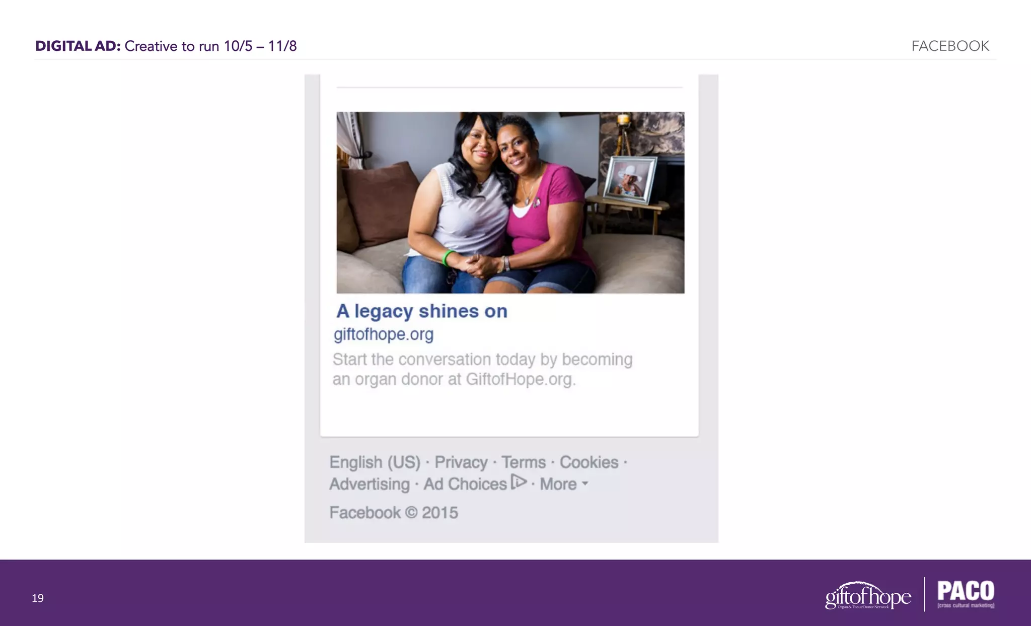 DIGITAL AD: Creative to run 10/5 – 11/8 FACEBOOK
19	
  
 