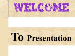 To Presentation
 
