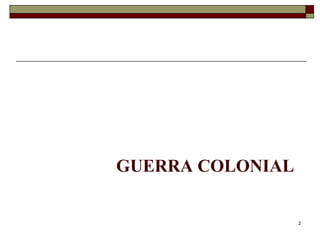 GUERRA COLONIAL 