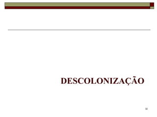 DESCOLONIZAÇÃO 