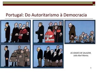 AS IDADES DE SALAZAR,  João Abel Manta. Portugal: Do Autoritarismo à Democracia 