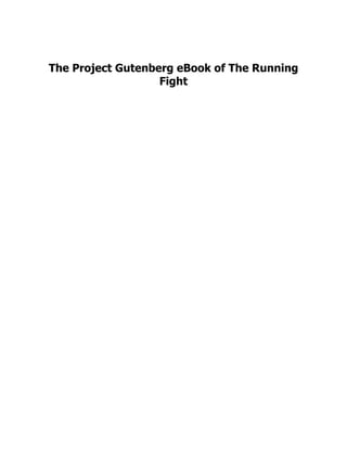 The Project Gutenberg eBook of The Running
Fight
 