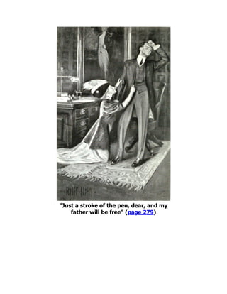 Just a stroke of the pen, dear, and my
father will be free (page 279)
 