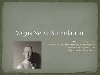 Murat Altinay, MD |
Fellow in Mood Disorders and Neurosciences
Cleveland Clinic Foundation
Department of Psychiatry
 