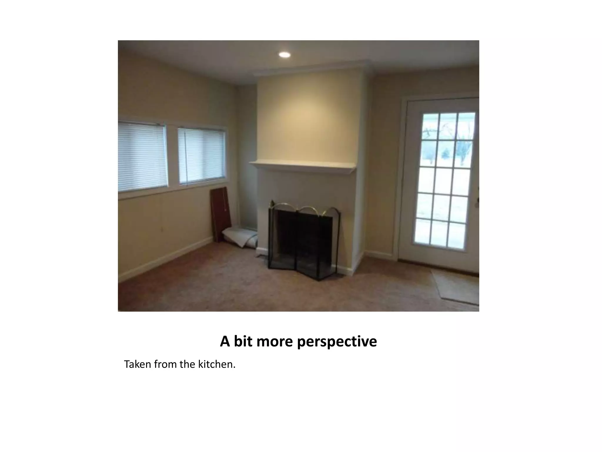 A bit more perspective
Taken from the kitchen.
 