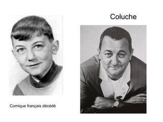 Coluche




Comique français décédé
 