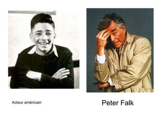 Acteur américain   Peter Falk
 