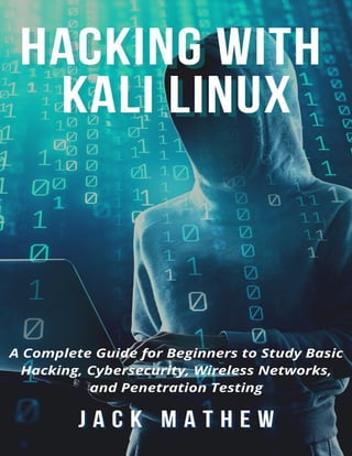 Hacking With Kali Linux A Complete Guide For Beginners To Study Basic ...