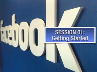 SESSION 01:
Getting Started
 