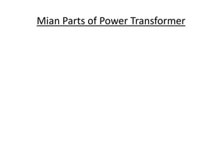 Mian Parts of Power Transformer
 