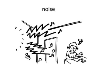 noise
 