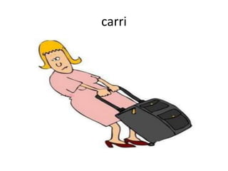 carri
 