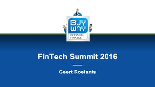 FinTech Summit 2016
Geert Roelants
 