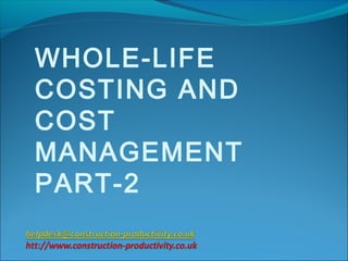 WHOLE-LIFE
COSTING AND
COST
MANAGEMENT
PART-2
 