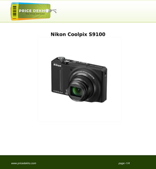 Nikon Coolpix S9100




www.pricedekho.com                         page:-1/4
 