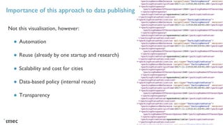 Importance of this approach to data publishing
Not this visualisation, however:
● Automation
● Reuse (already by one start...