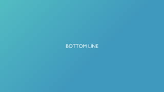 BOTTOM LINE
 