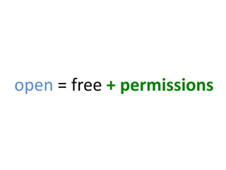 open = free + permissions
 