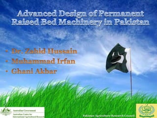 Advanced Design of Permanent Raised Bed Machinery in Pakistan ,[object Object]