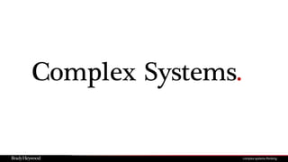 Complex Systems.
 