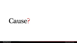 Cause?
 